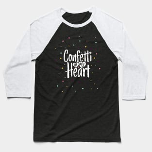 Confetti in my Heart Summer Love Baseball T-Shirt